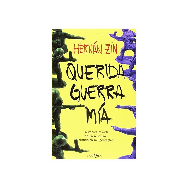 Querida Guerra Mía: La Irónica Mirada De Un Reportero Curtido En Mil Conflictos